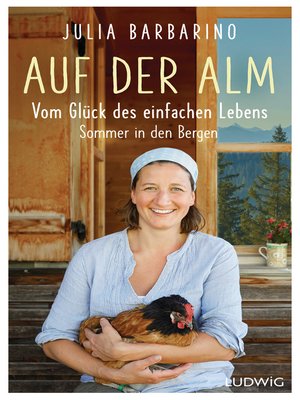 Auf der Alm – Vom Glück des einfachen Lebens - ebook
